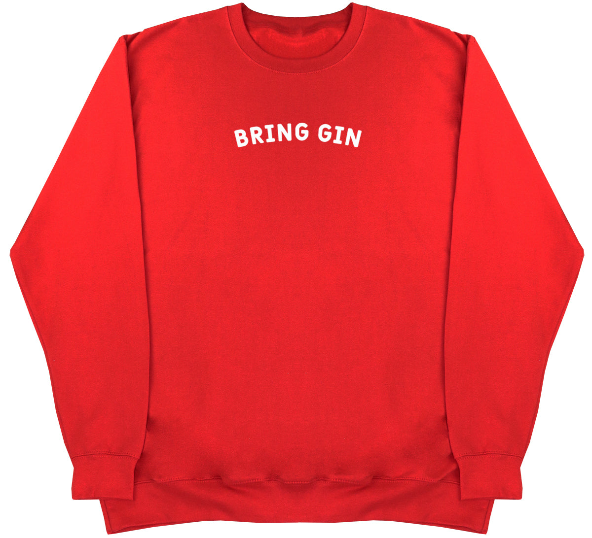 Bring Gin - Huge Oversized Comfy Original Sweater