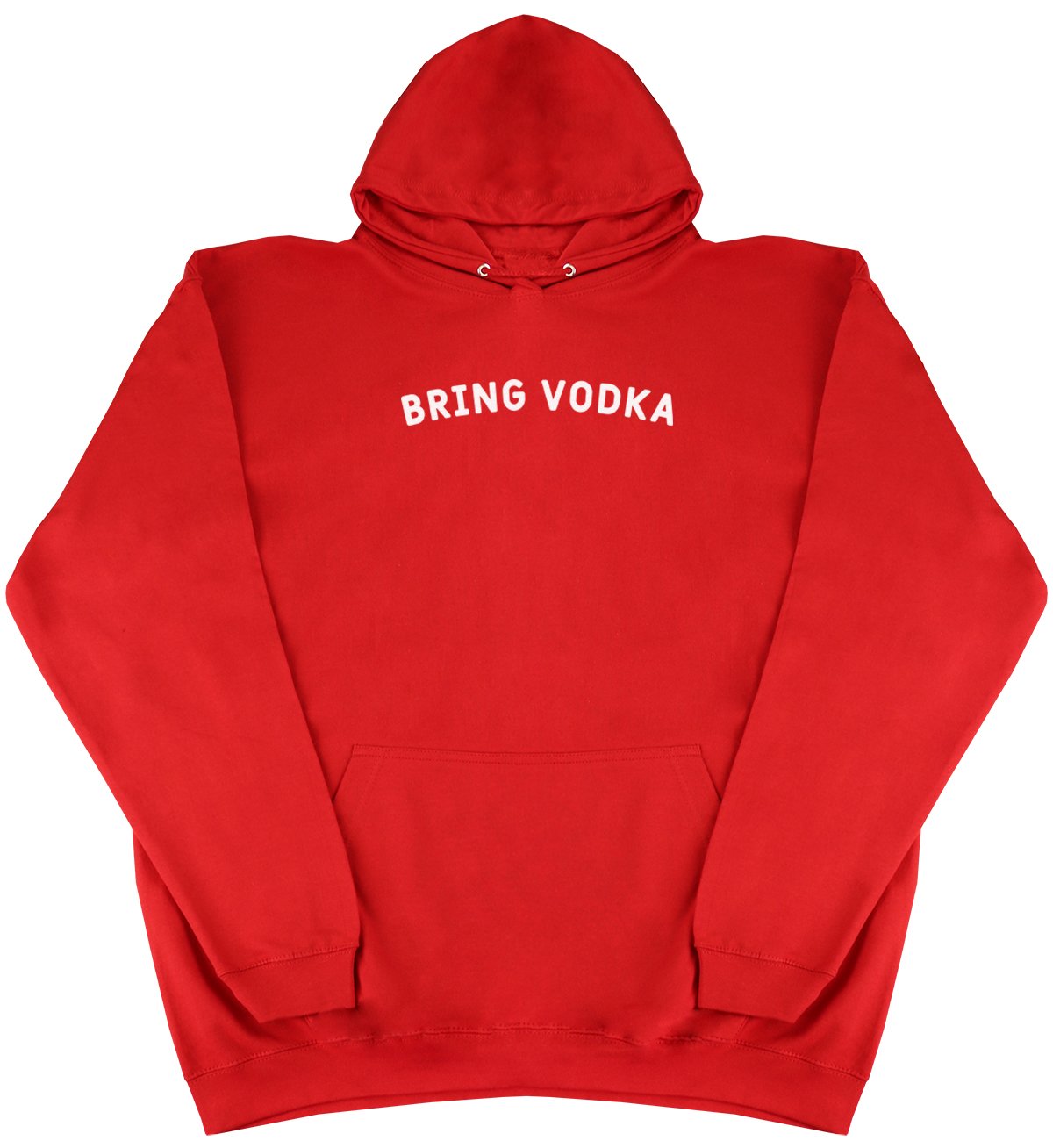 Bring Vodka - New Style - Huge Size - Oversized Comfy Hoody