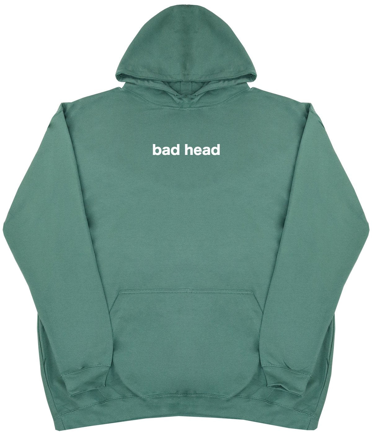 Bad Head - New Style - Huge Size - Oversized Comfy Hoody