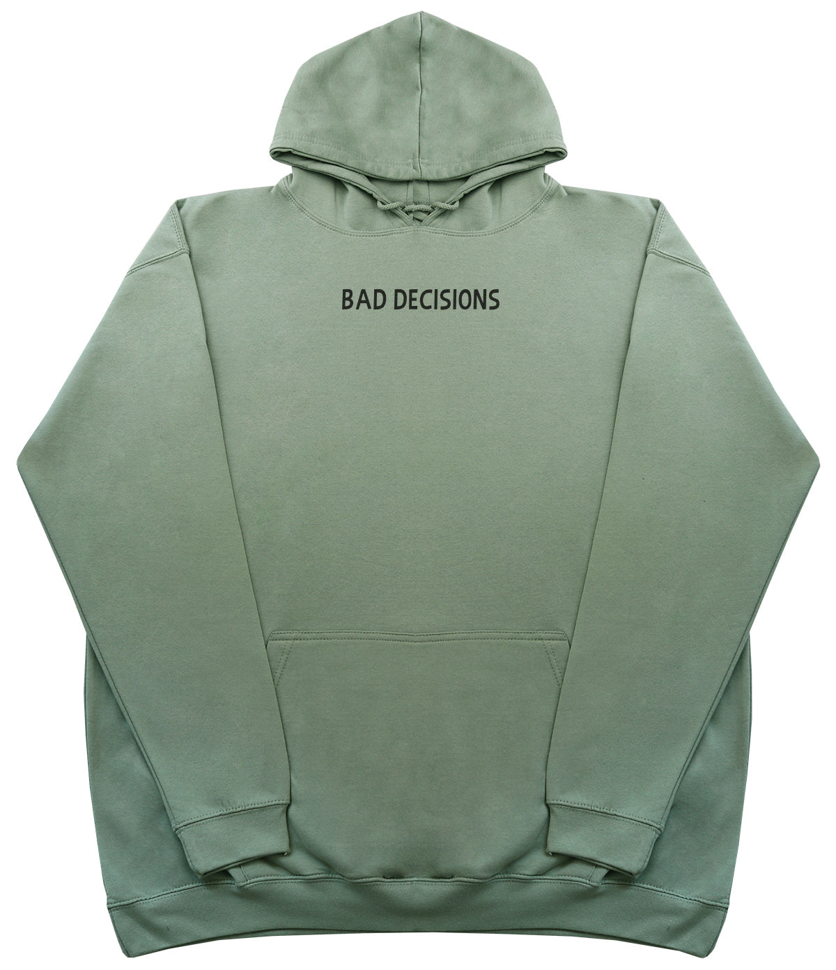 Bad Decisions - Huge Oversized Comfy Original Hoody