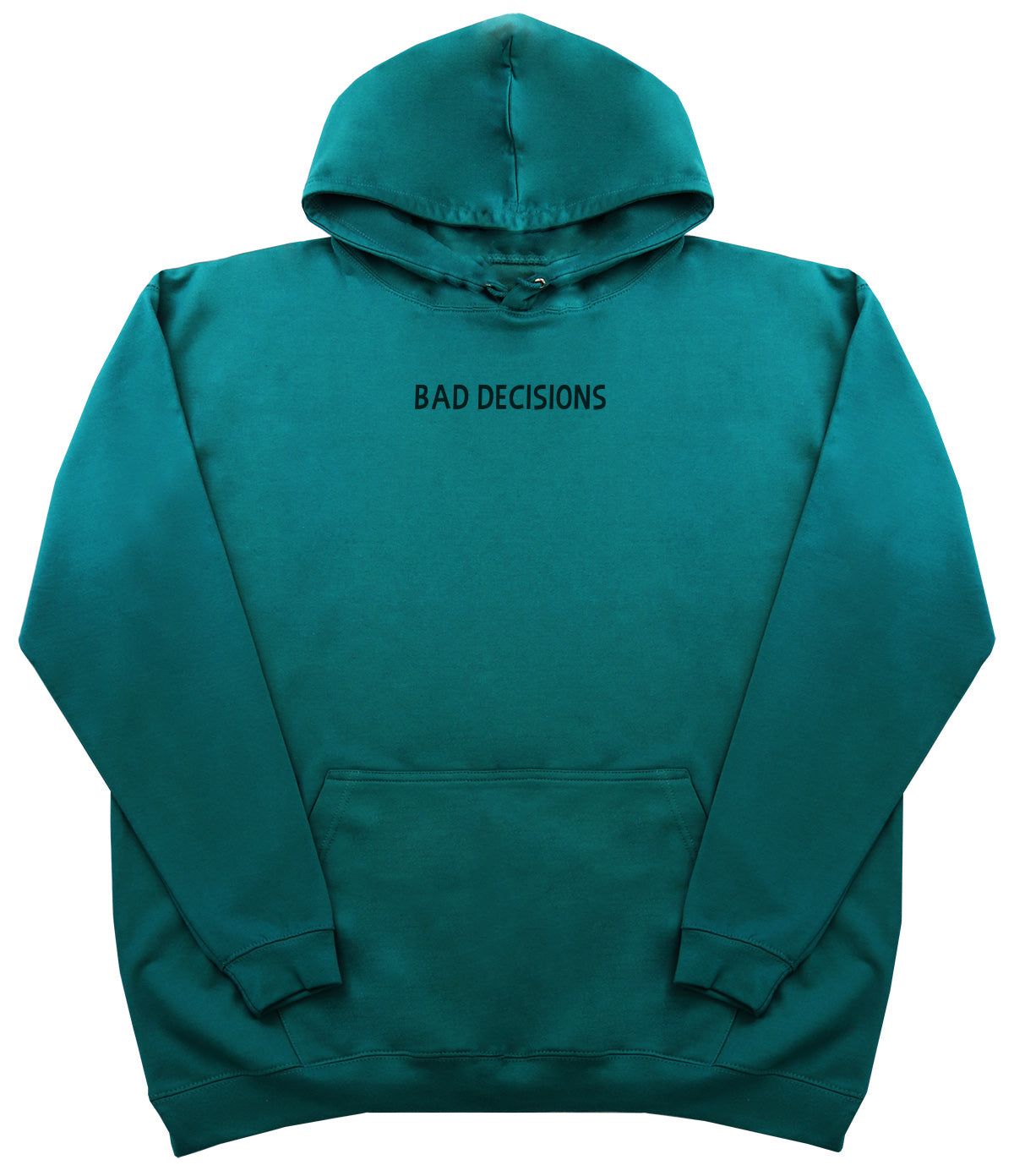 Bad Decisions - Huge Oversized Comfy Original Hoody