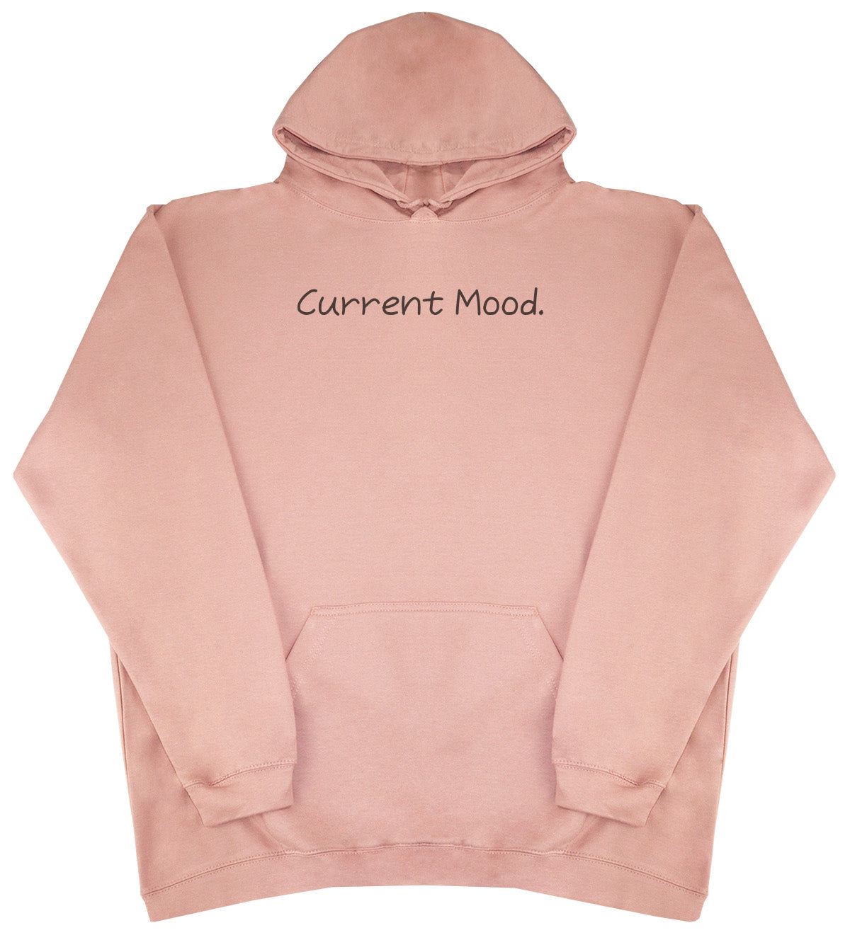 Current Mood - Huge Oversized Comfy Original Hoody