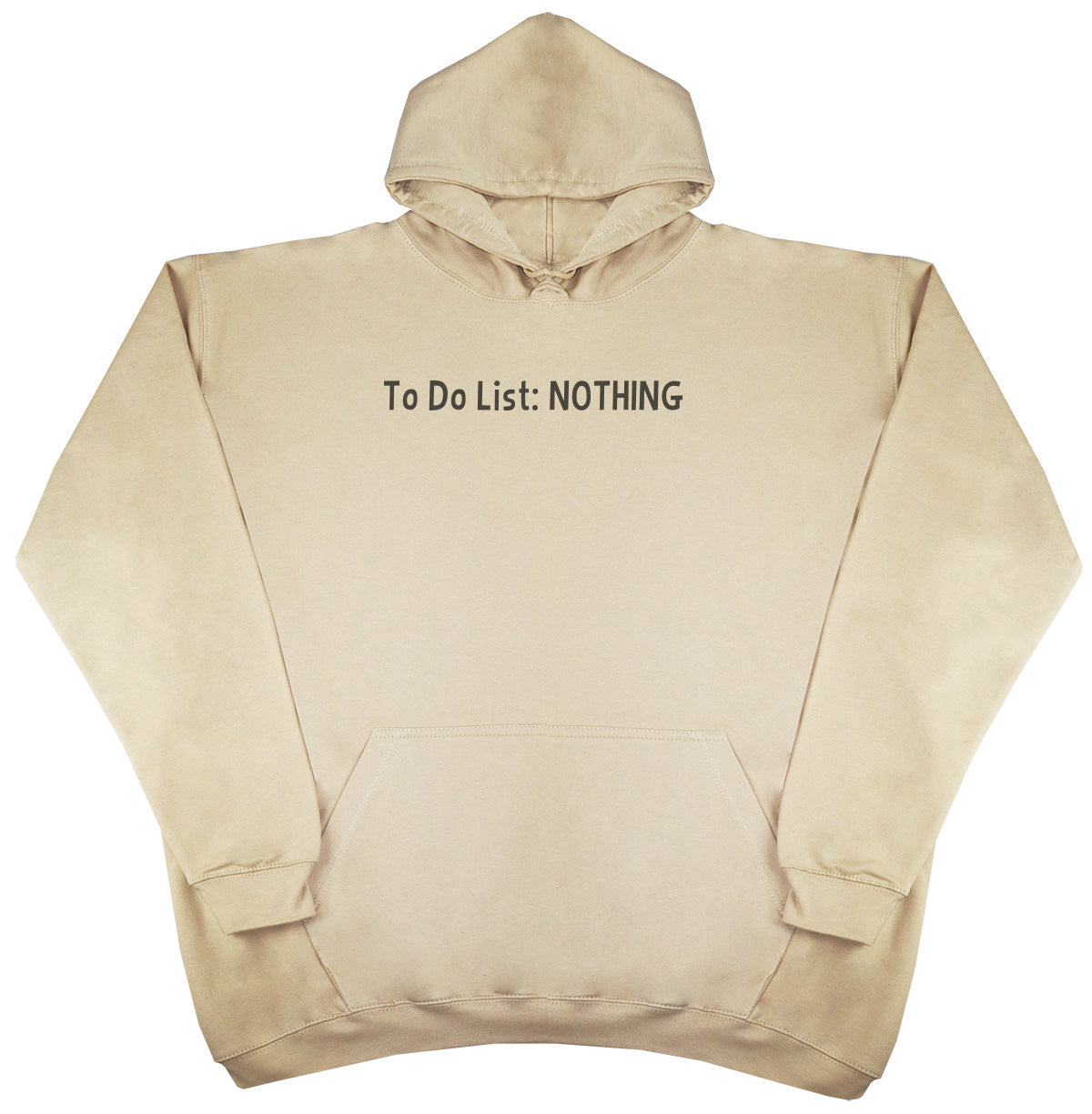 To Do List - Nothing - Huge Oversized Comfy Original Hoody