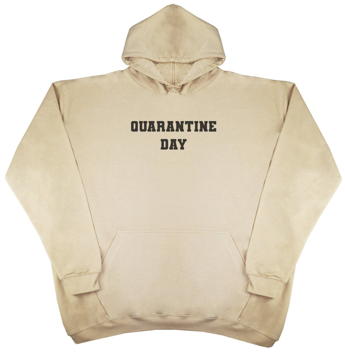 Quarantine Day - New Style - Huge Size - Oversized Comfy Hoody