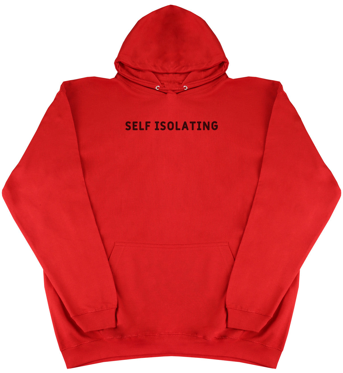 Self Isolating - Huge Oversized Comfy Original Hoody