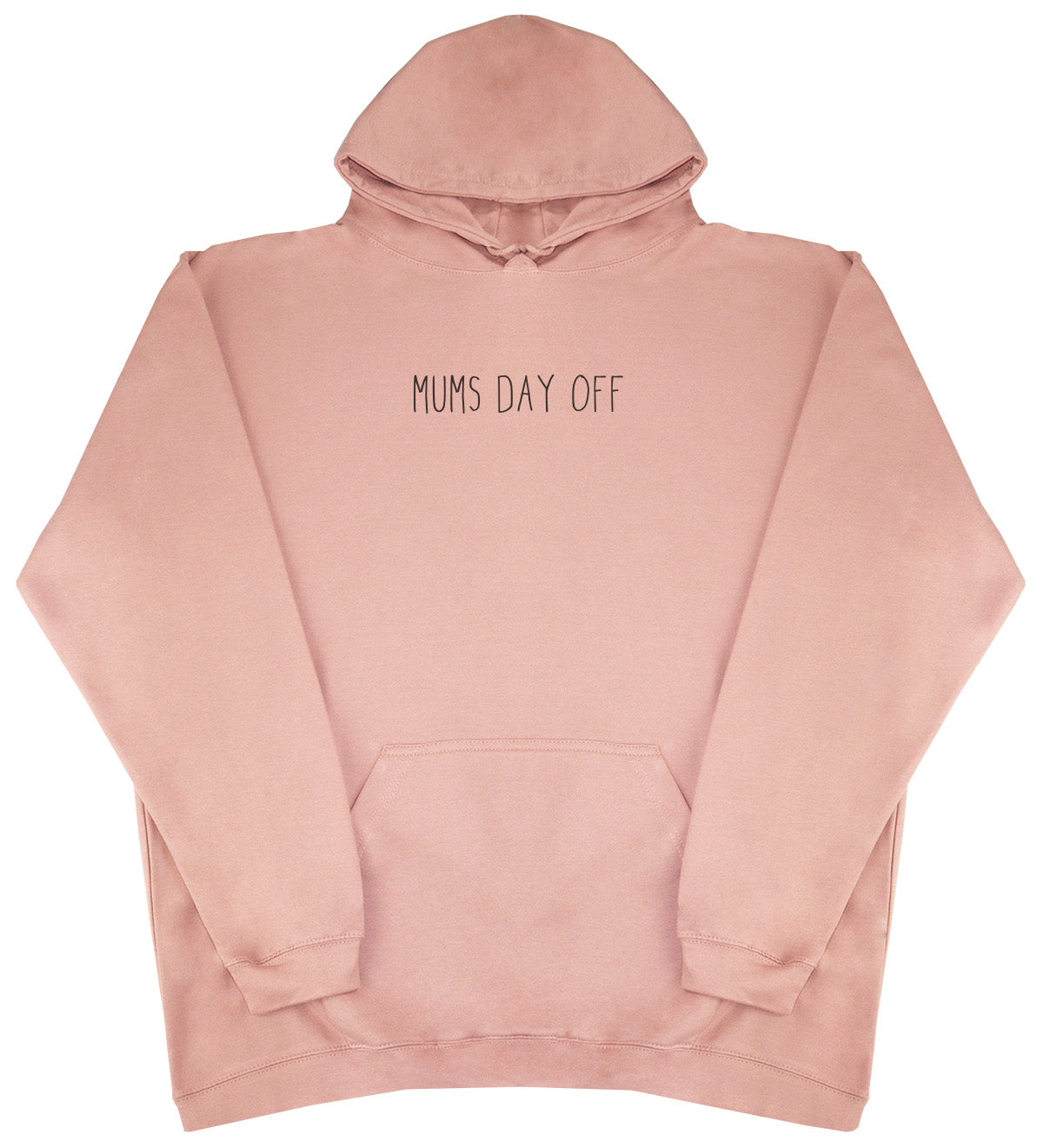 Mums Day Off - Huge Oversized Comfy Original Hoody