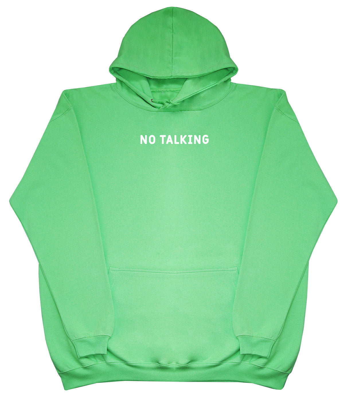 No Talking - Huge Oversized Comfy Original Hoody