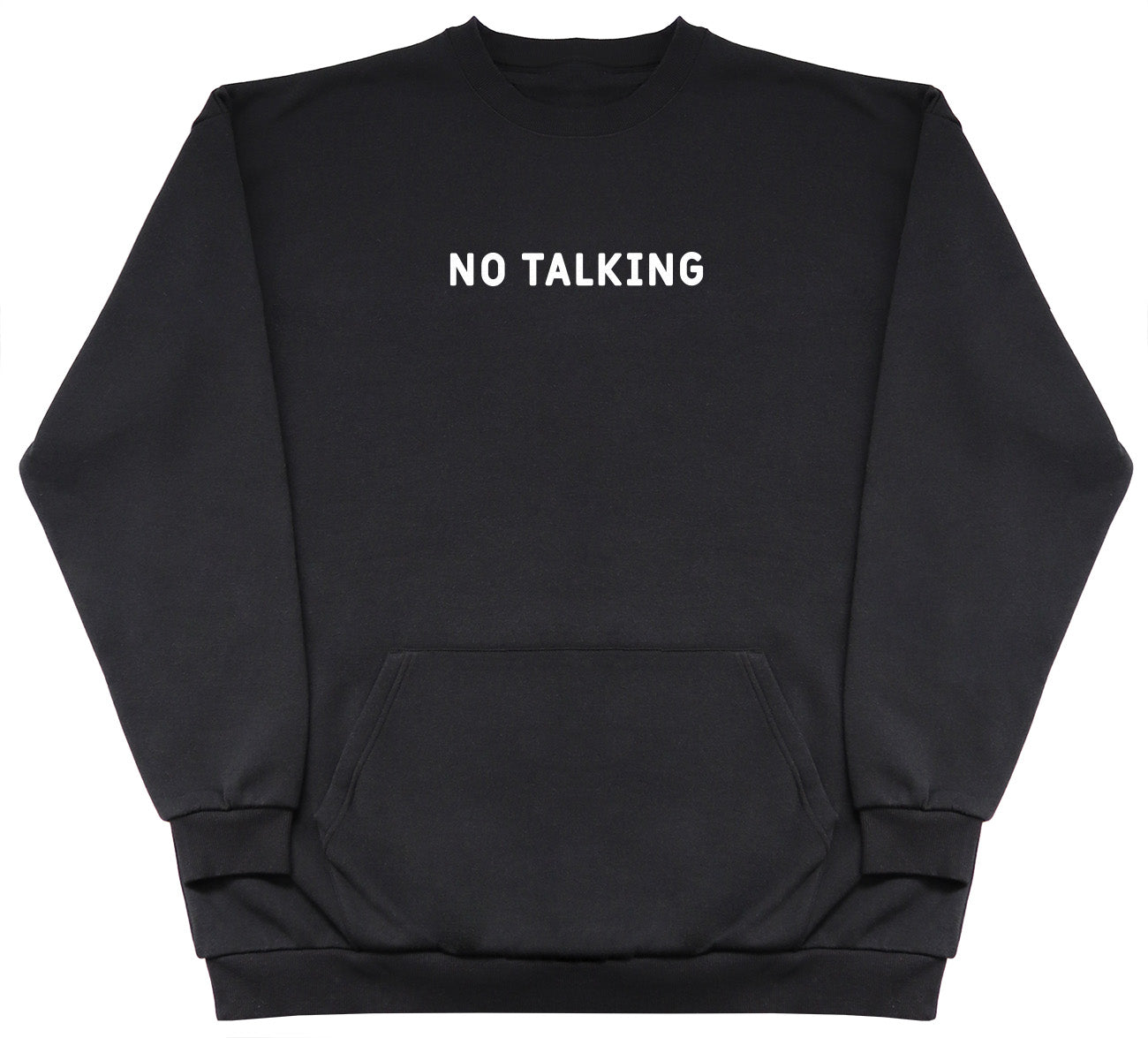 No Talking - Huge Oversized Hoodless Hoodie