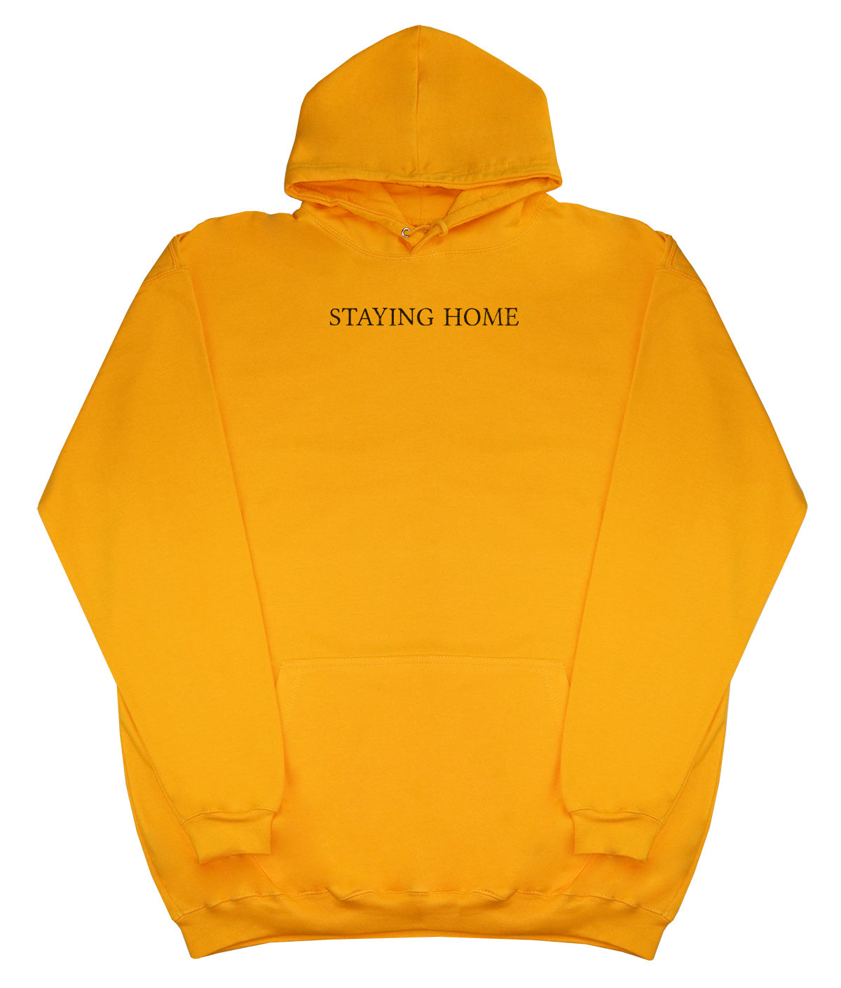 Staying Home - Huge Oversized Comfy Original Hoody