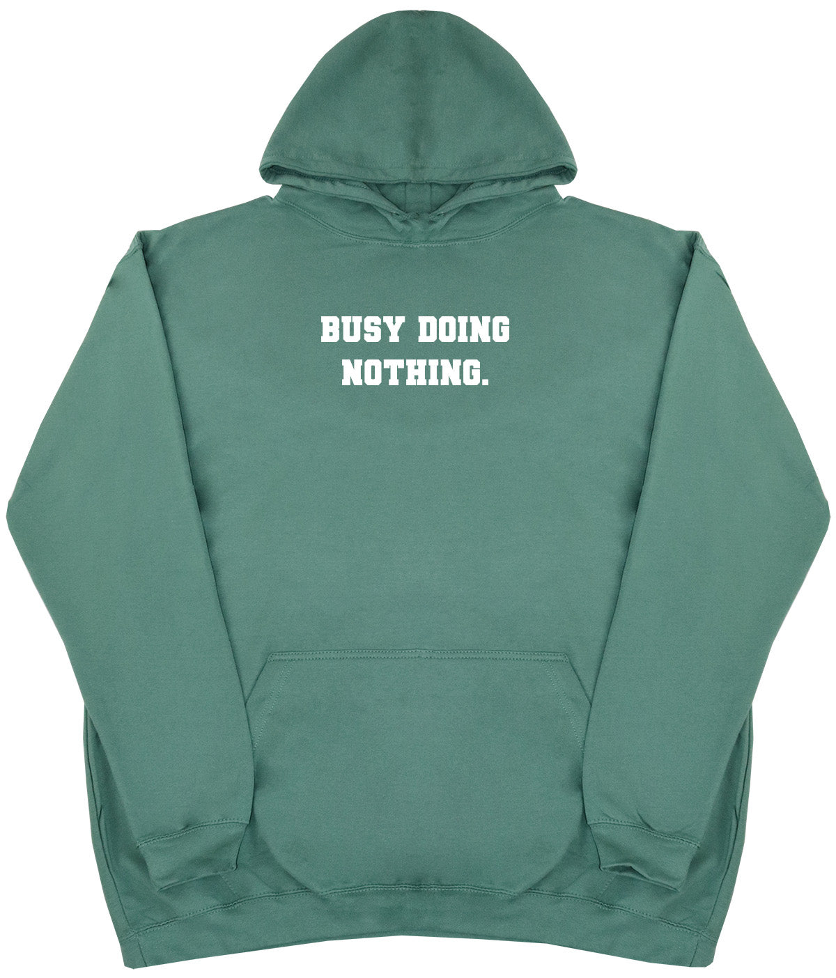 Busy Doing Nothing - Huge Oversized Comfy Original Hoody