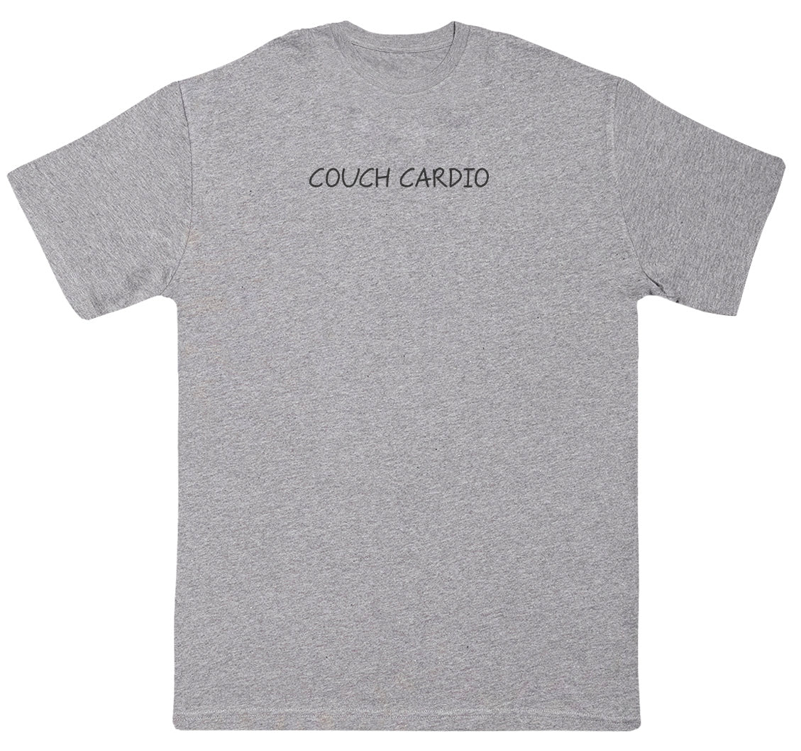 Couch Cardio - Huge Oversized Comfy Original T-Shirt