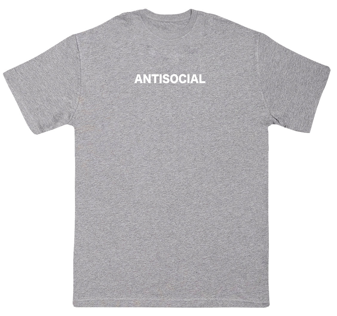 Antisocial - New Style Huge Comfy T-Shirt