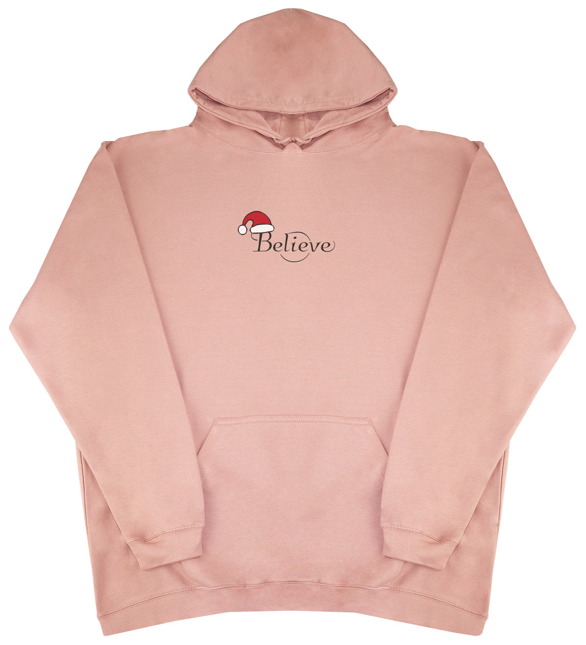 Believe - Huge Oversized Comfy Original Hoody