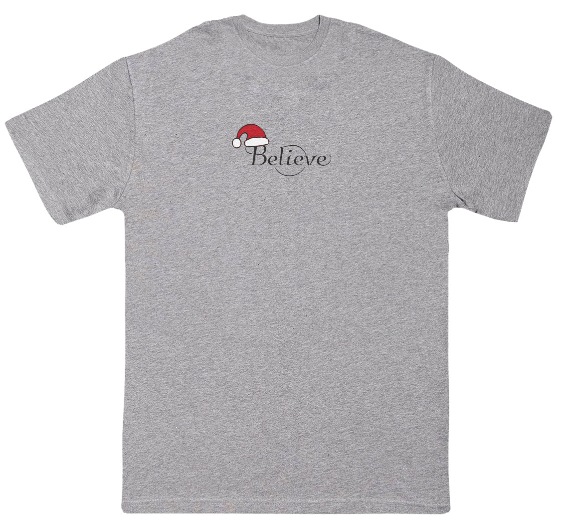 Believe - Huge Oversized Comfy Original T-Shirt