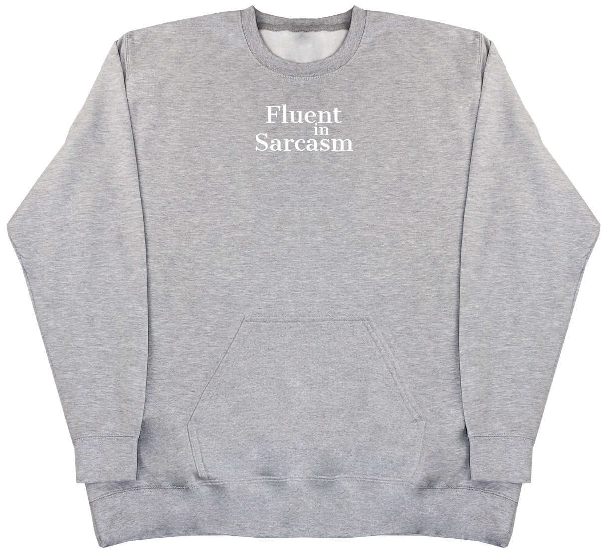 Fluent In Sarcasm - Huge Oversized Hoodless Hoodie