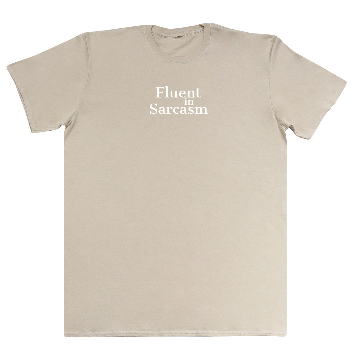 Fluent In Sarcasm - Huge Oversized Comfy Original T-Shirt