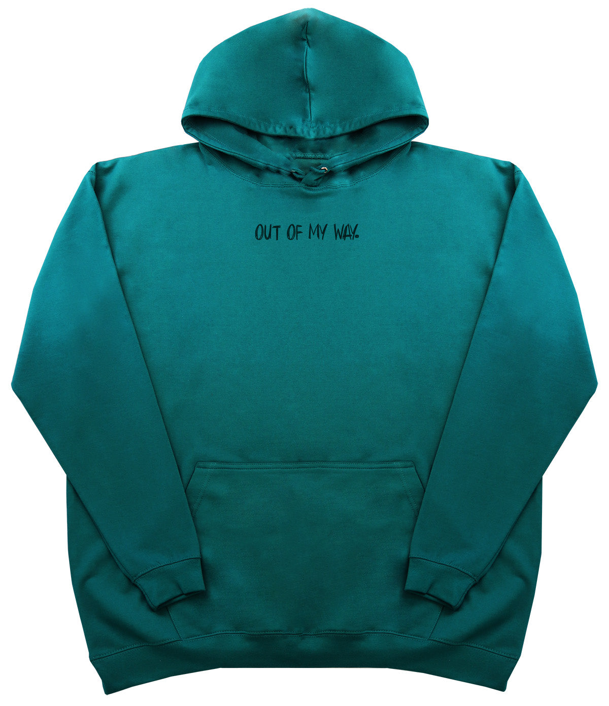 Out Of My Way - Huge Oversized Comfy Original Hoody