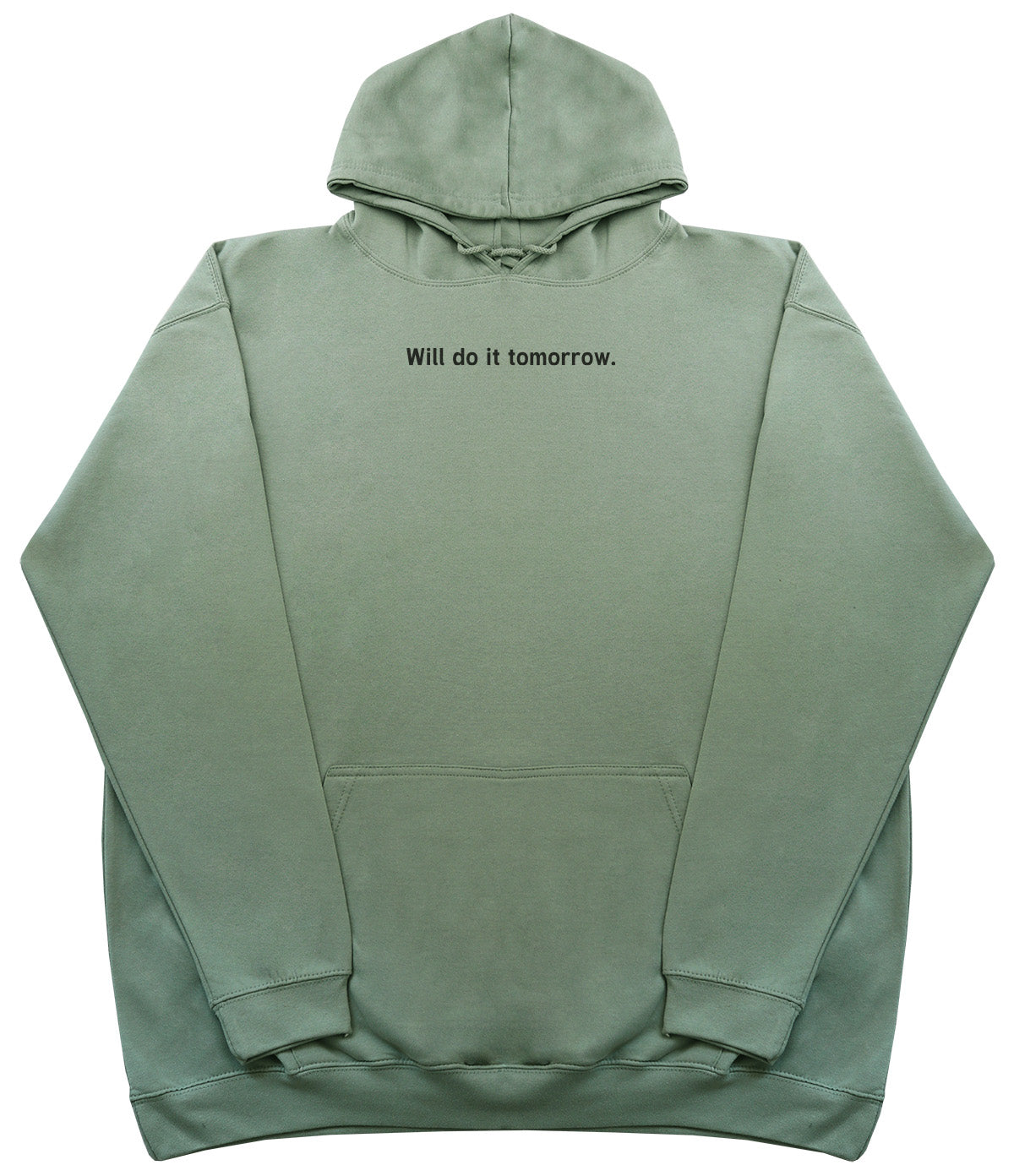 Will Do It Tomorrow - Huge Oversized Comfy Original Hoody