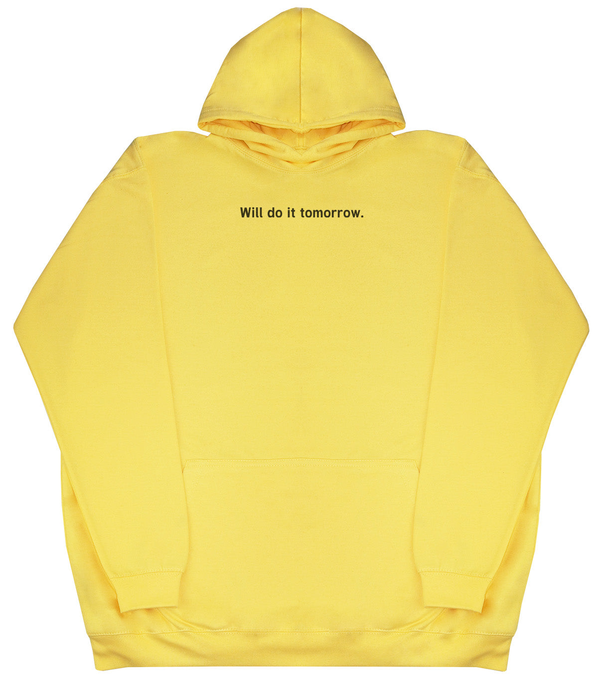 Will Do It Tomorrow - Huge Oversized Comfy Original Hoody