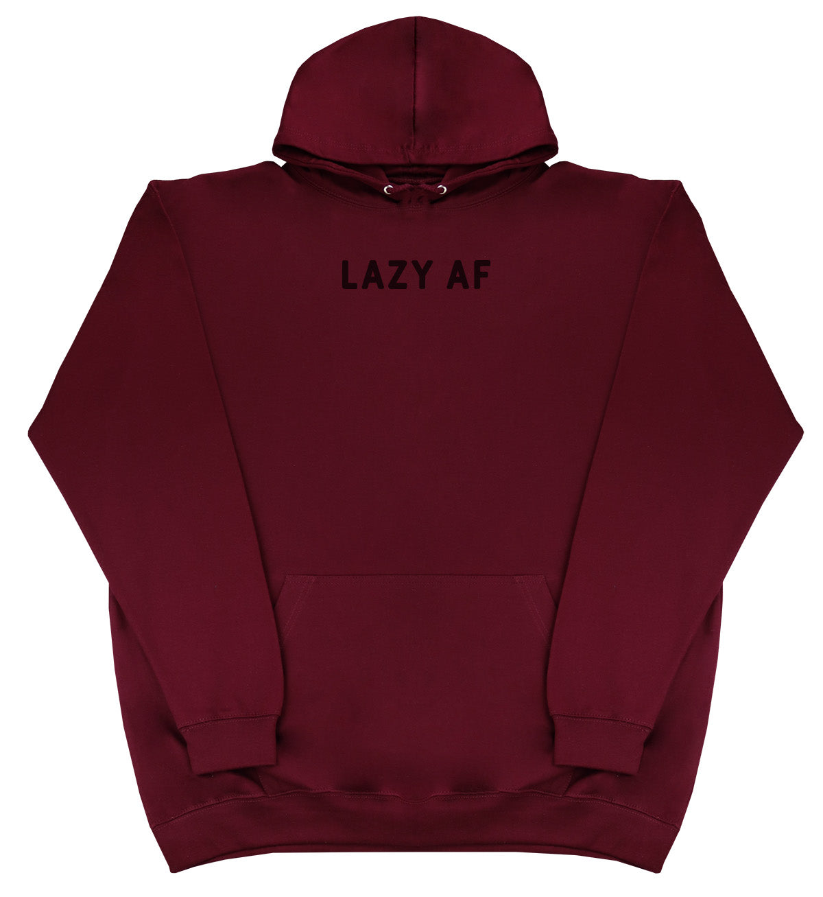 Lazy AF - Huge Oversized Comfy Original Hoody