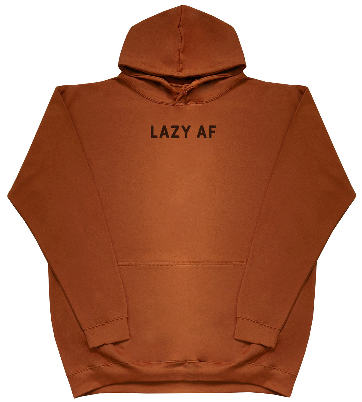 Lazy AF - Huge Oversized Comfy Original Hoody