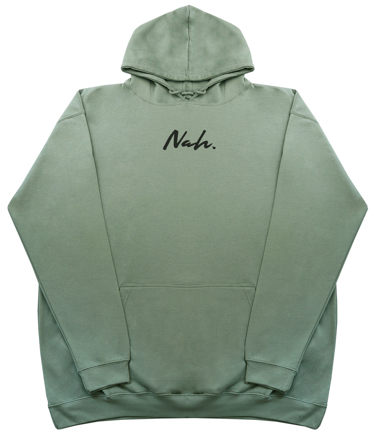 Nah. - Huge Oversized Comfy Original Hoody