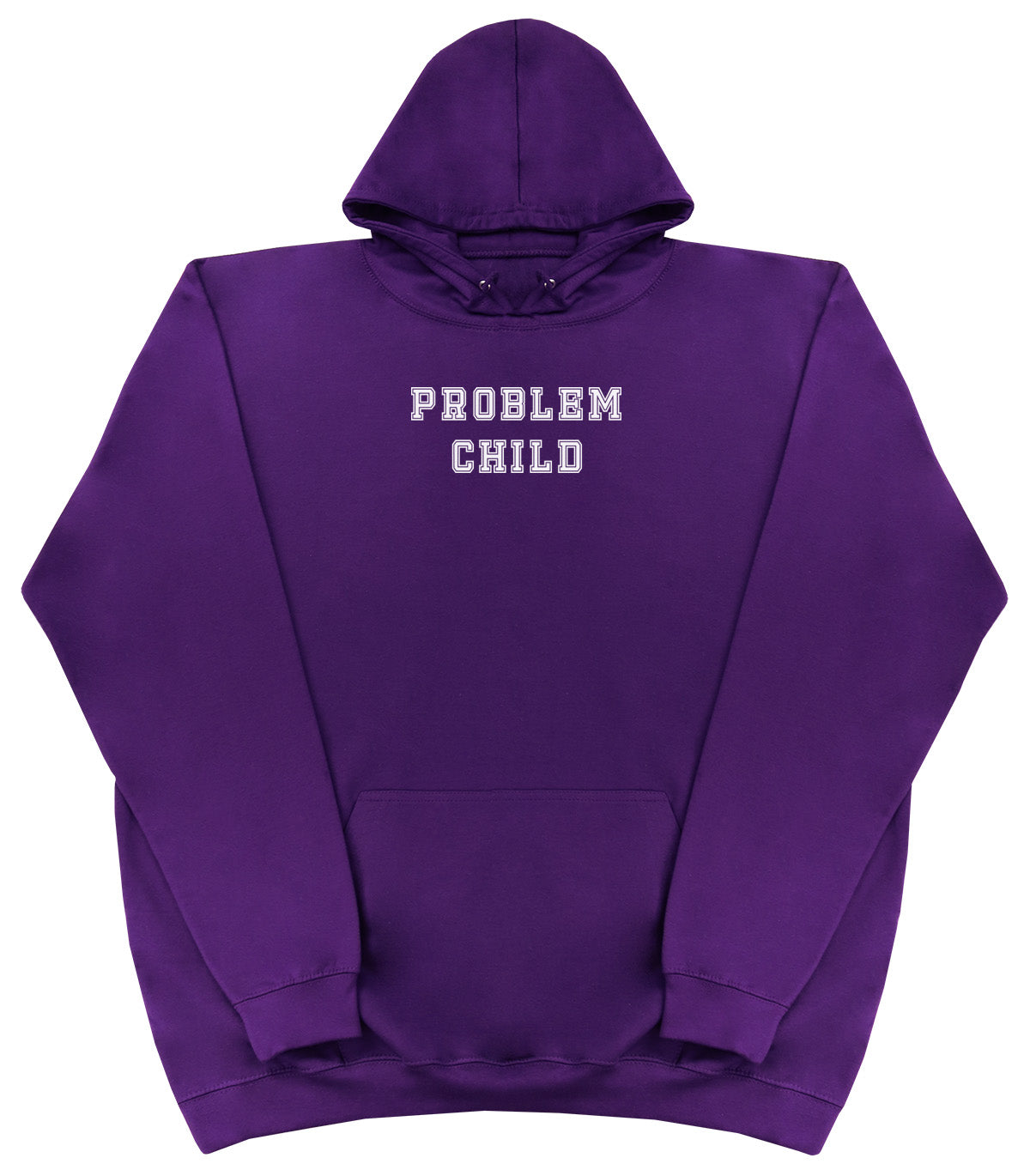 Problem Child - Huge Oversized Comfy Original Hoody