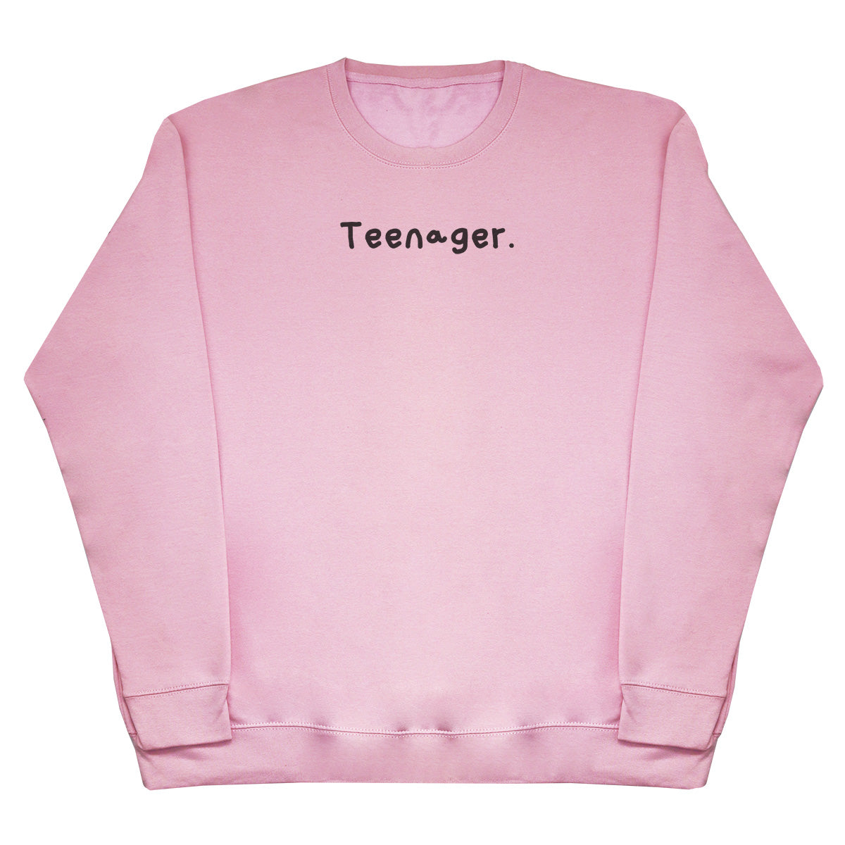 Teenager. - Huge Oversized Comfy Original Sweater