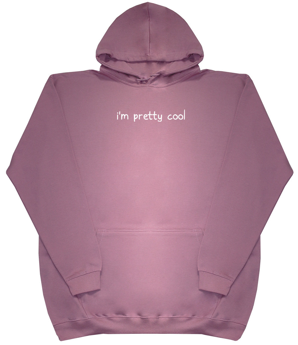 I'm Pretty Cool - Kids Oversized Comfy Original Hoody