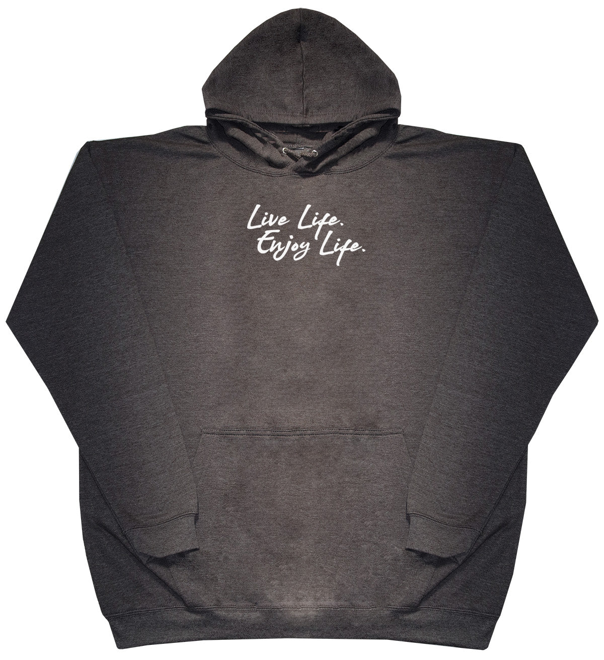 Live Life. Enjoy Life - Huge Oversized Comfy Original Hoody