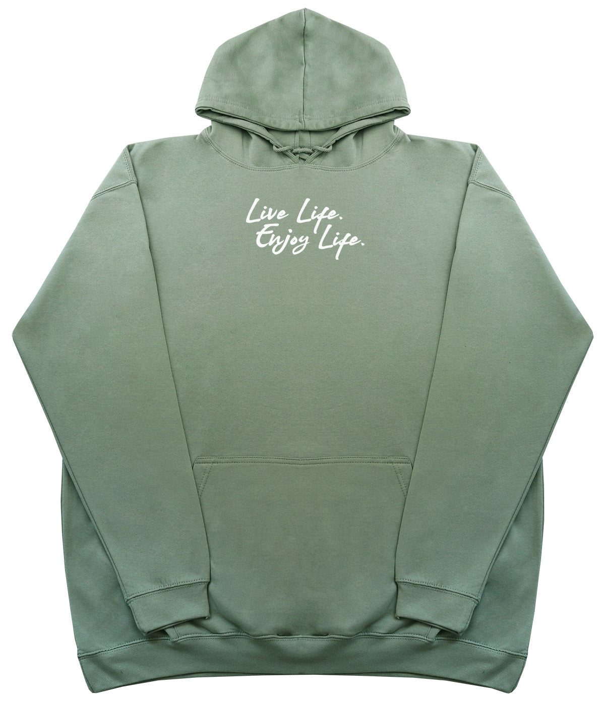 Live Life. Enjoy Life - Huge Oversized Comfy Original Hoody