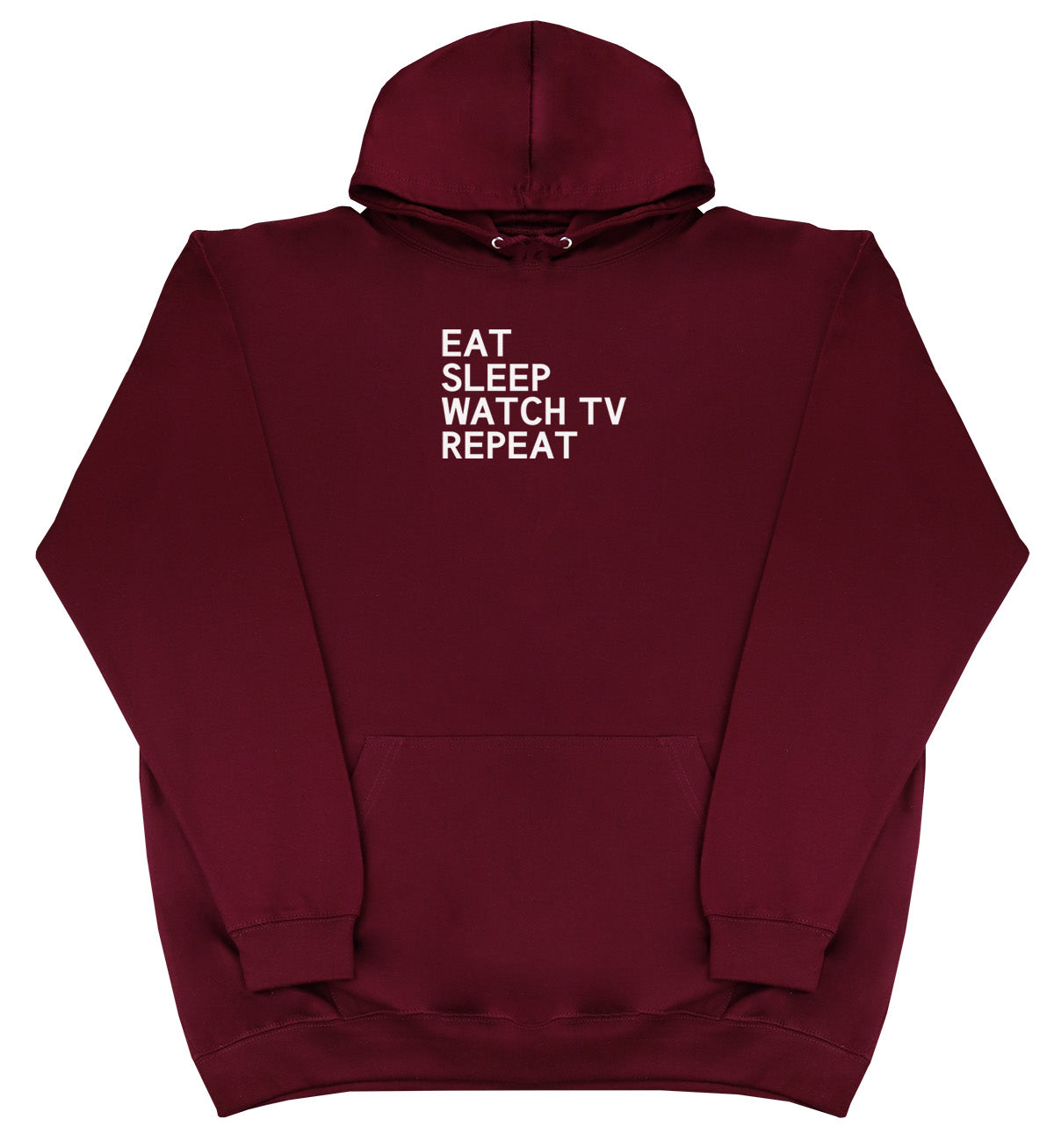 Eat Sleep Watch TV Repeat - Huge Oversized Comfy Original Hoody