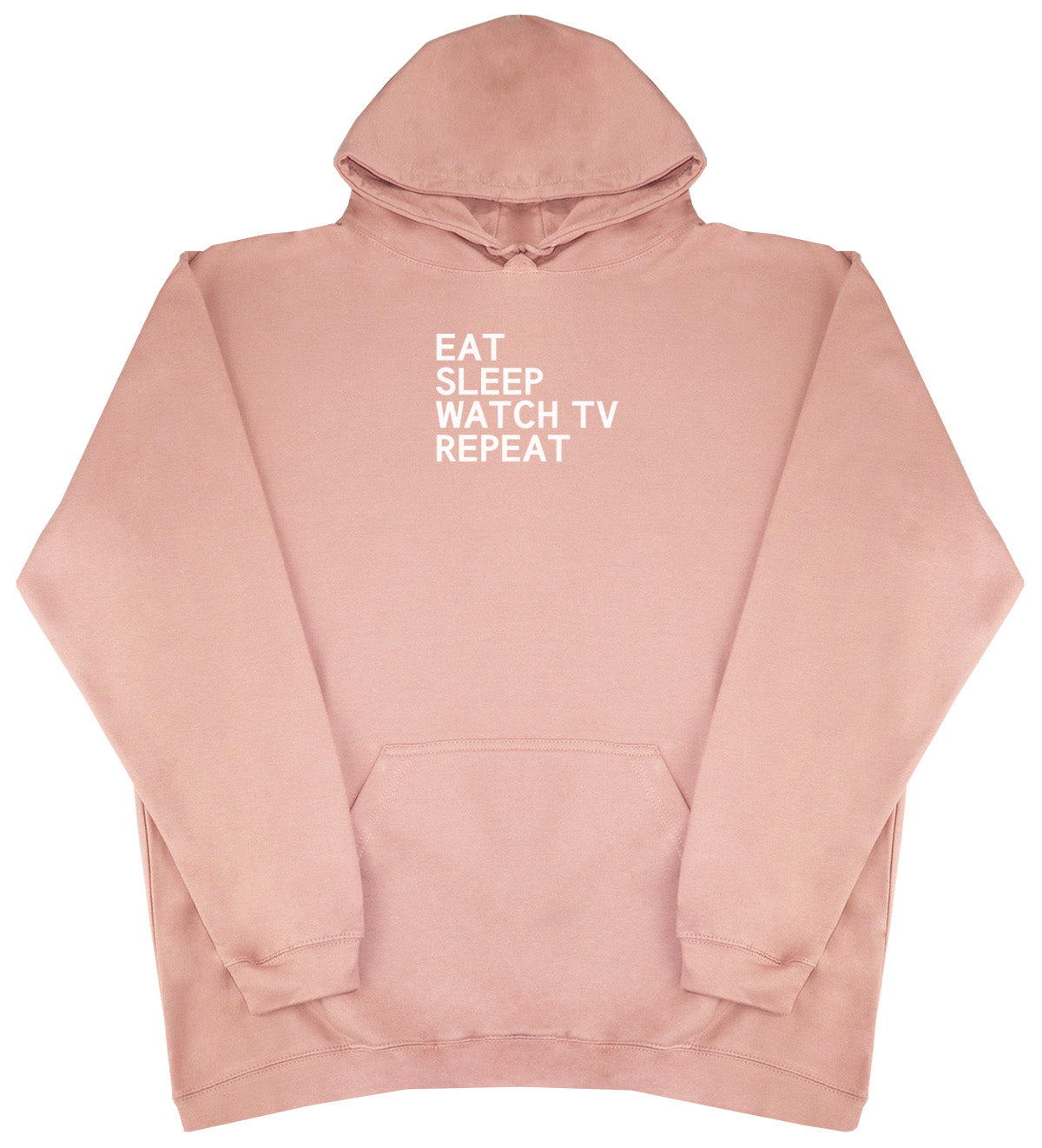 Eat Sleep Watch TV Repeat - Huge Oversized Comfy Original Hoody