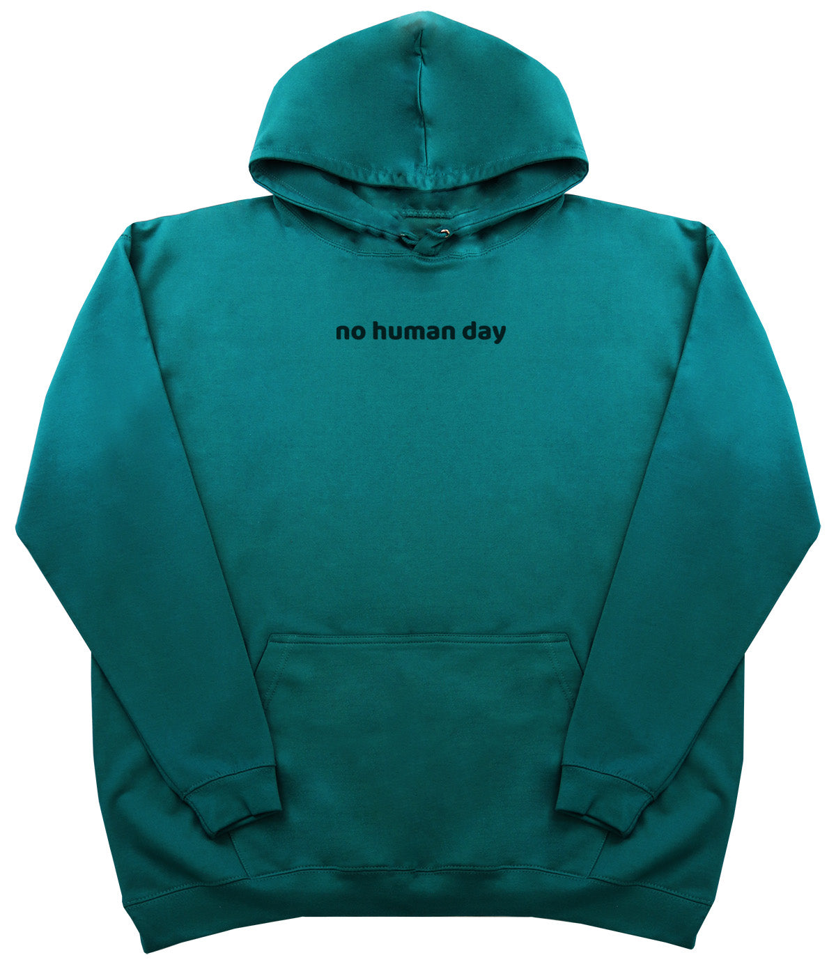 no human day - Huge Oversized Comfy Original Hoody