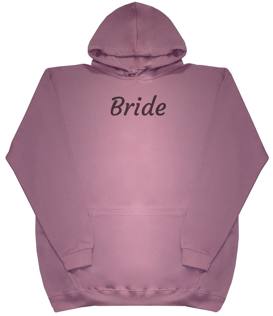 Bride - Huge Oversized Comfy Original Hoody