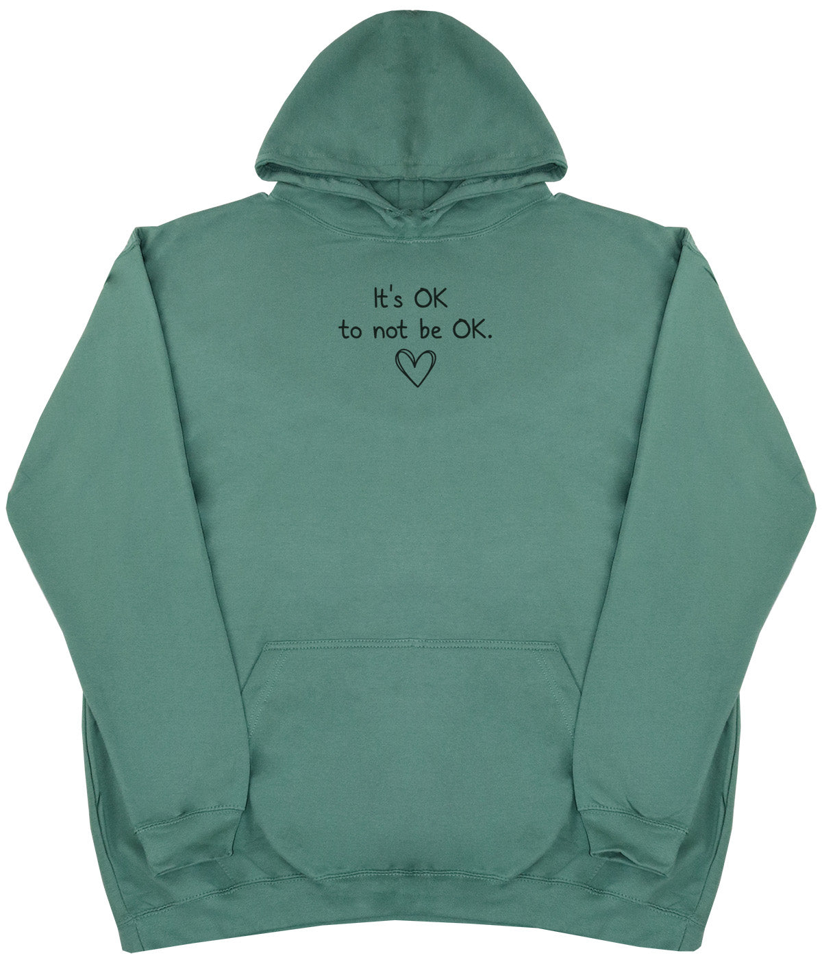 It's OK to not be OK - Huge Oversized Comfy Original Hoody