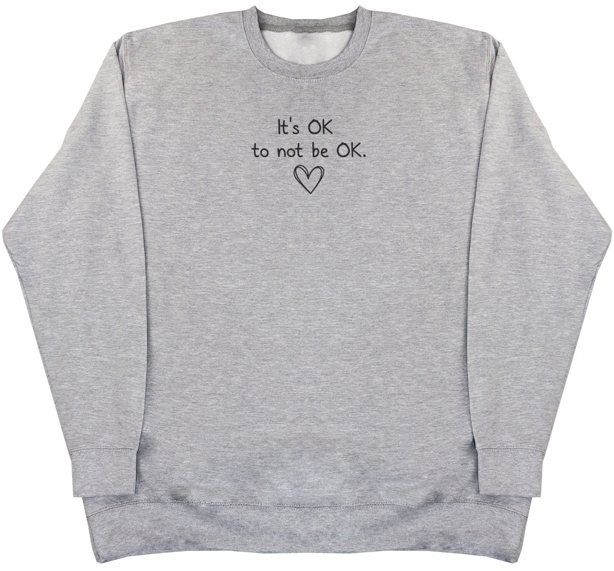 It's OK to not be OK - Huge Oversized Comfy Original Sweater