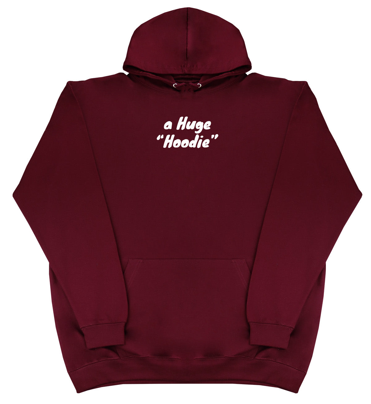 A Huge Hoodie - Huge Oversized Comfy Original Hoody