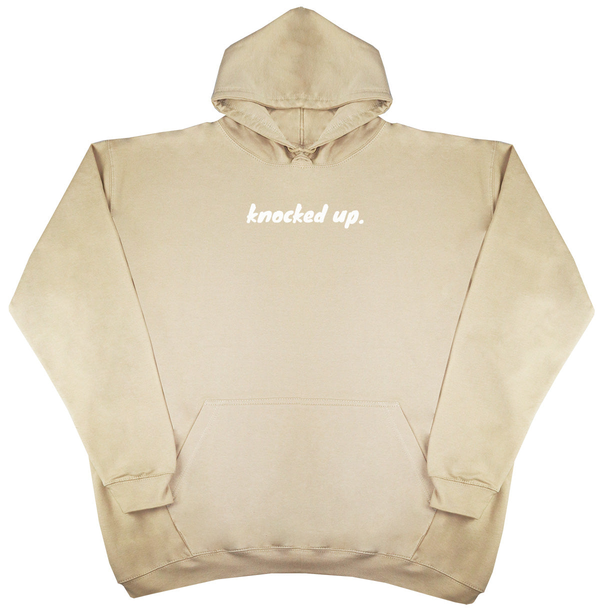 Knocked Up. - Huge Oversized Comfy Original Hoody