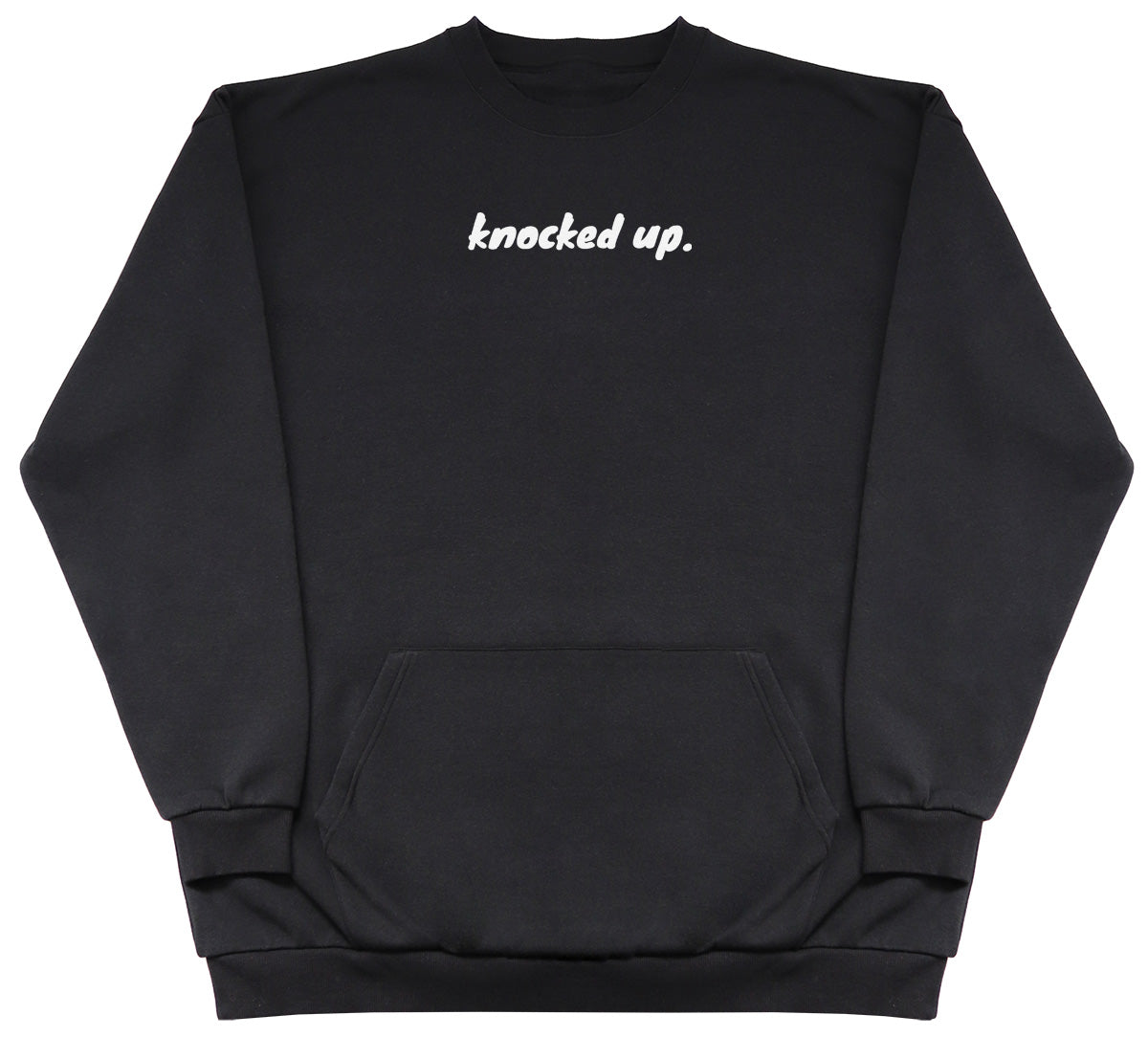 Knocked Up. - Huge Oversized Hoodless Hoodie