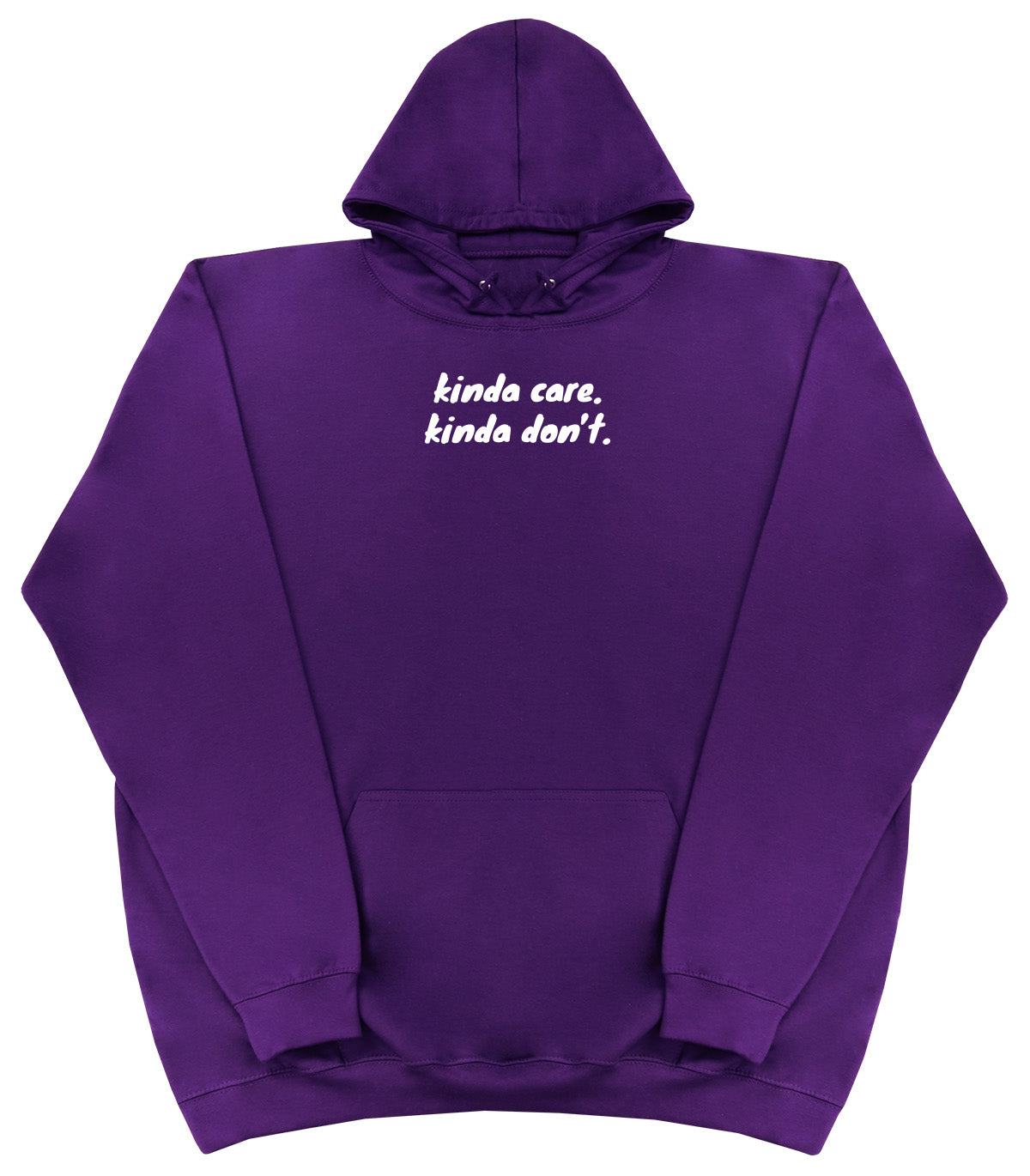 kinda care. kinda don't - Huge Oversized Comfy Original Hoody