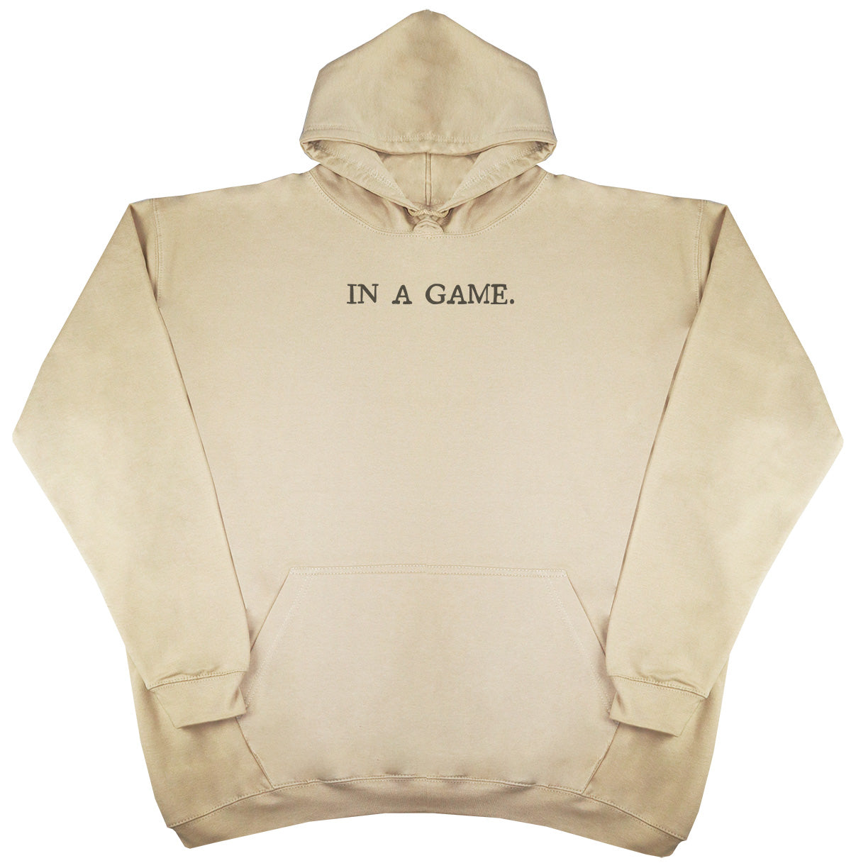 In A Game - Huge Oversized Comfy Original Hoody