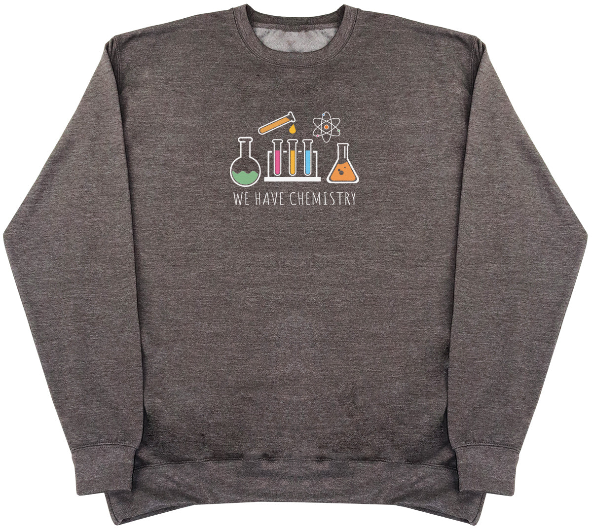 We Have Chemistry - Huge Oversized Comfy Original Sweater