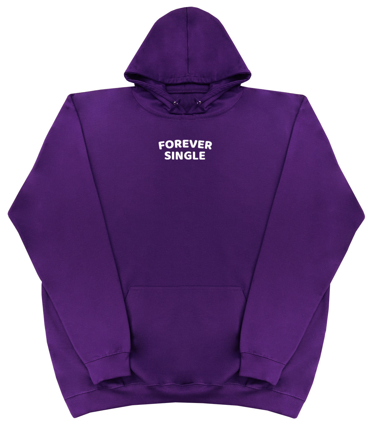 Forever Single - Huge Oversized Comfy Original Hoody