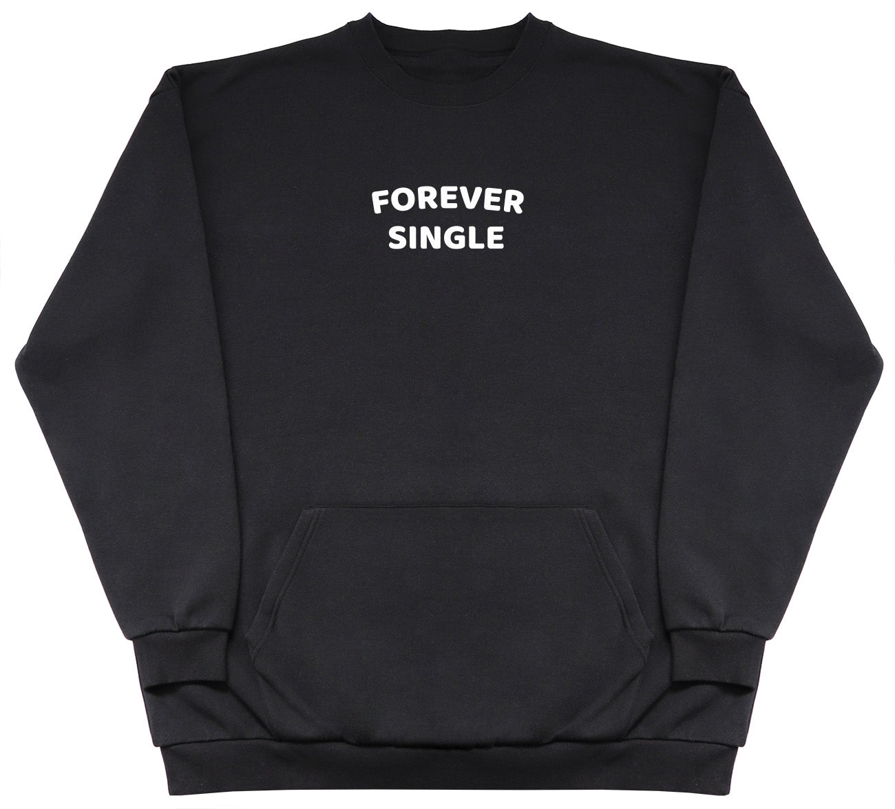 Forever Single - Huge Oversized Hoodless Hoodie