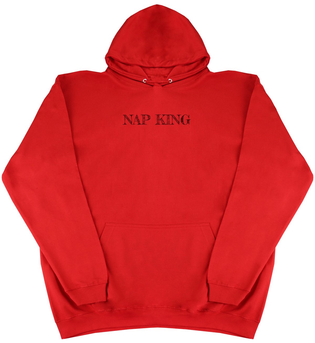 Nap King - New Style - Huge Size - Oversized Comfy Hoody