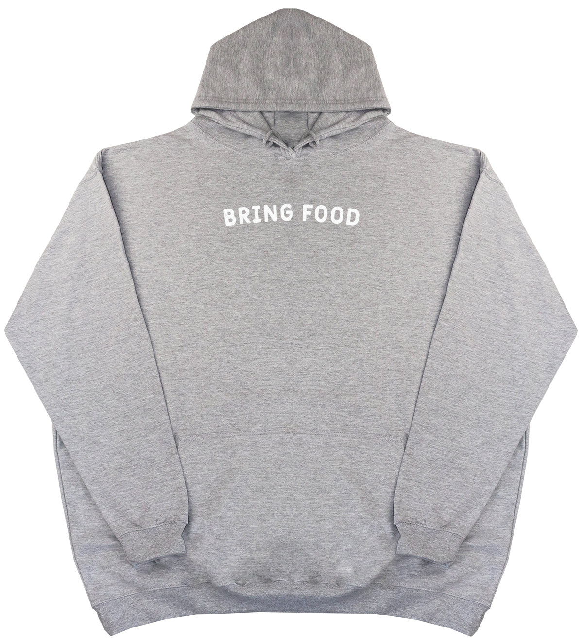 Bring Food - Huge Oversized Comfy Original Hoody