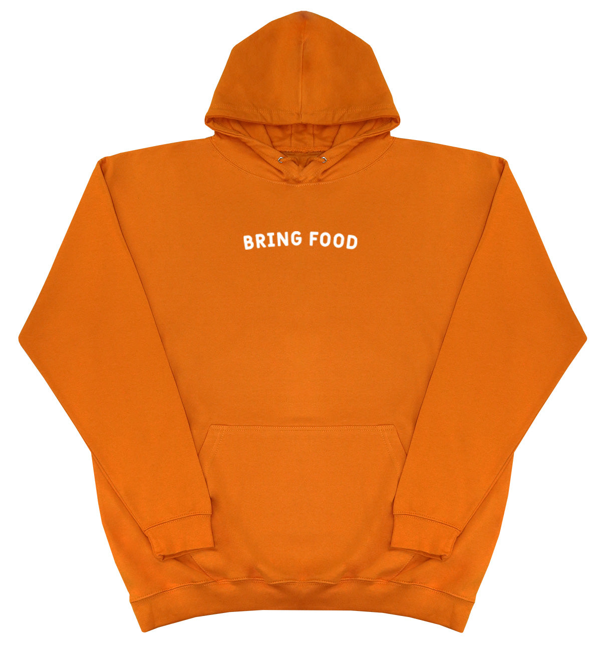 Bring Food - Huge Oversized Comfy Original Hoody