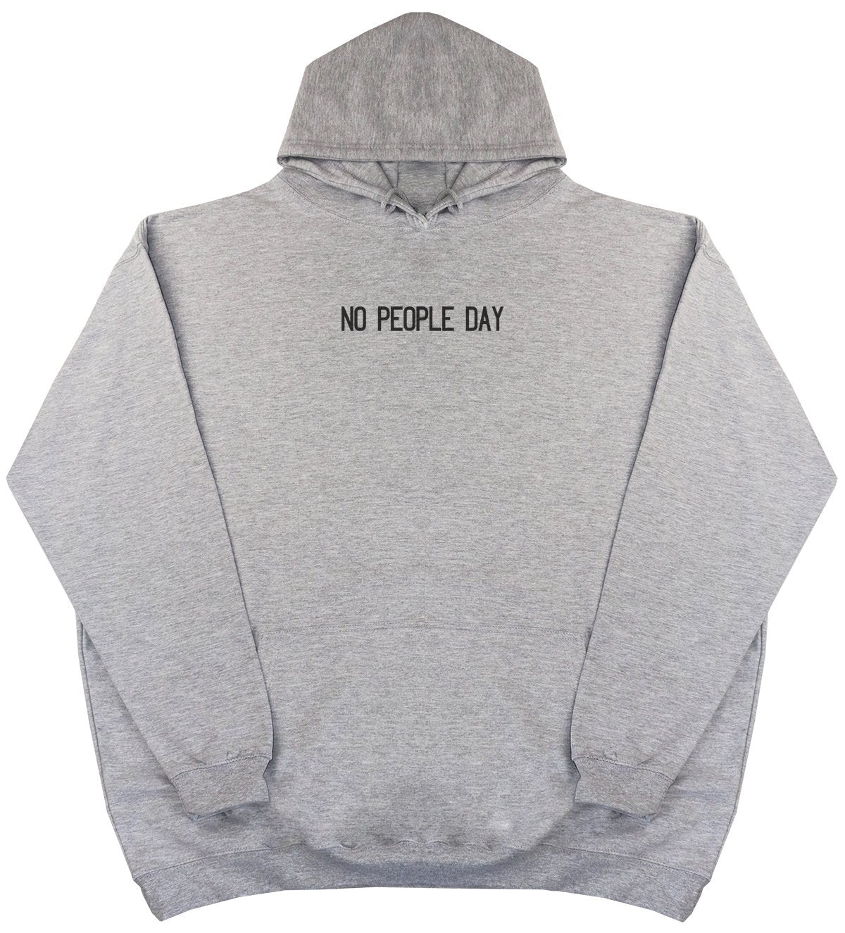 NO PEOPLE DAY - New Style - Huge Size - Oversized Comfy Hoody