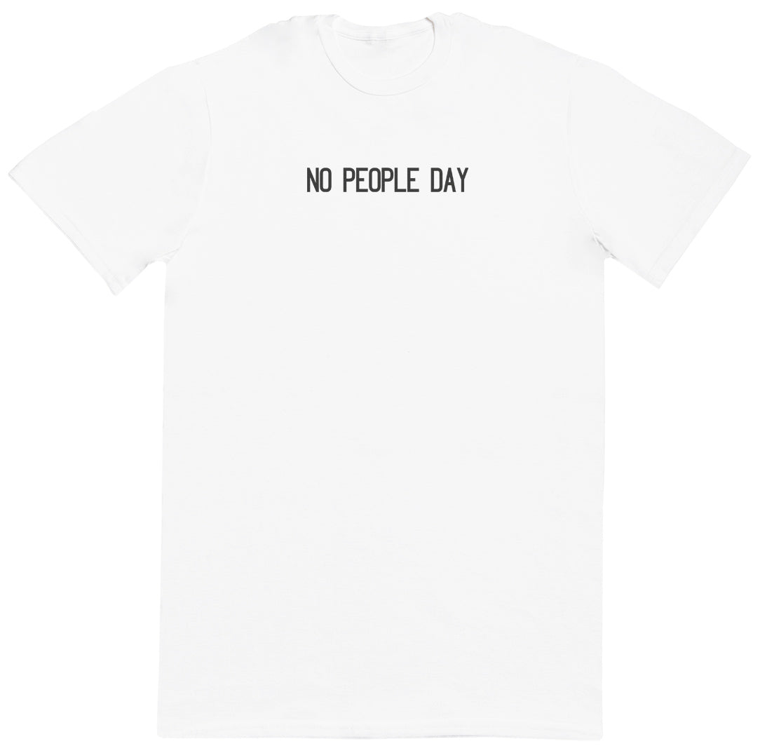 NO PEOPLE DAY - New Style Huge Comfy T-Shirt